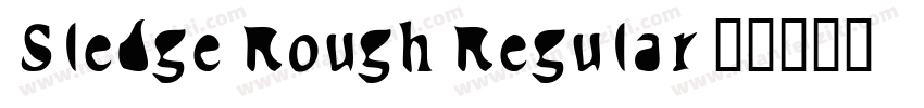 Sledge Rough Regular字体转换
